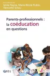 Parents-professionnels : la coéducation en questions.