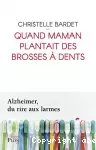 Quand maman plantait des brosses à dents.