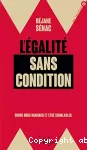 L'égalité sans condition : osons nous imaginer et être semblables.