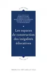 Les espaces de construction des inégalités éducatives.