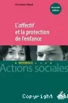 L'affectif et la protection de l'enfance.