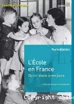 L'École en France : du XIXe siècle à nos jours, de la maternelle à l'université.