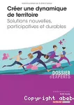 Créer une dynamique de territoire : solutions nouvelles, participatives et durables.