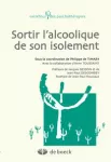 Sortir l'alcoolique de son isolement.