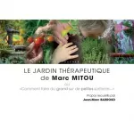 Le jardin thérapeutique de Marc Mitou ou "Comment faire du grand sur de petites surfaces...".