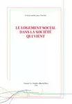 Le logement social dans la société qui vient