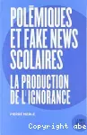 Polémiques et fake news scolaires