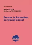 Penser la formation en travail social