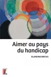 Aimer au pays du handicap