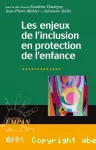 Les enjeux de l'inclusion en protection de l'enfance