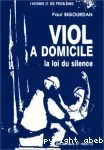 Viol à domicile : la loi du silence.