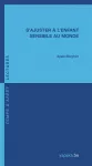 S’ajuster à l’enfant sensible au monde