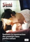 La Santé en action, n° 466 - Mai 2024 - Soutenir la construction des premiers liens parent-enfant