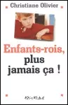 Enfants-rois, plus jamais ça !