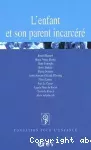 L'enfant et son parent incarcéré.