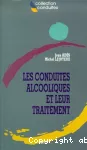 Les conduites alcooliques et leur traitement.