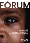 Forum - CNAPE, n° 92 - Décembre 2020 - Les mineurs non accompagnés : des enfants avant tout